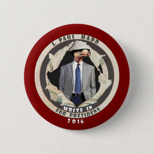 J. Paul Hadd for president 2016 2 Inch Round Button