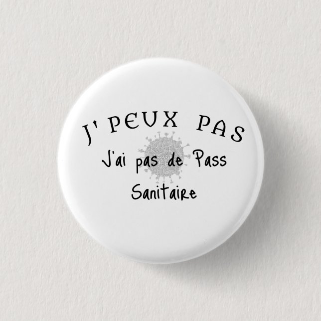  J' peux pas, j'ai pas de pass sanitaire. 1 Inch Round Button (Front)