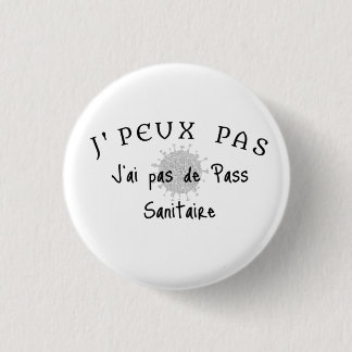 J' peux pas, j'ai pas de pass sanitaire. 1 Inch Round Button