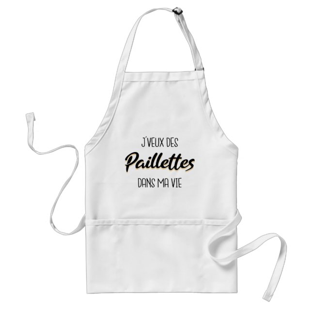 J veux des paillettes dans ma vie standard apron (Front)