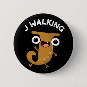 J Walking Funny Alphabet Pun Dark BG 2 Inch Round Button