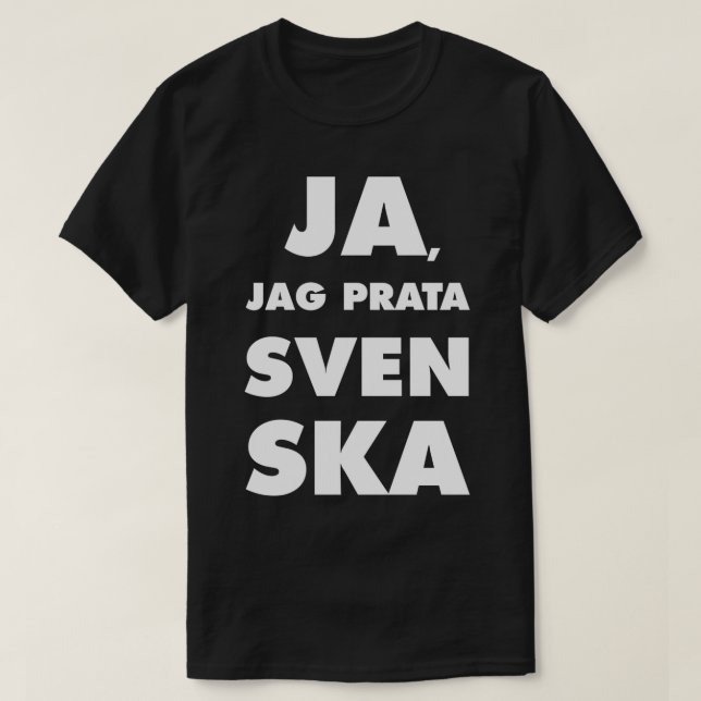 Ja Jag Prata Svenska Yes i speak swedish black bg T-Shirt (Design Front)