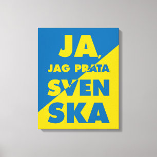 Ja, Jag Prata Svenska, Yes i speak swedish Canvas Print