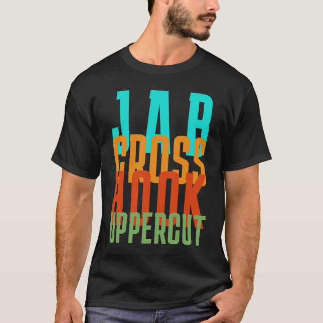 Jab Cross Hook Uppercut   Boxing  3 T-Shirt (Front)