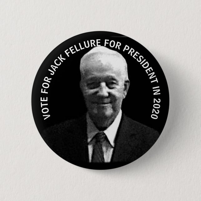Jack Fellure for President 2020 2 Inch Round Button (Front)