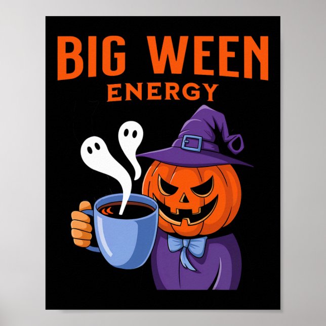 Jack-o-lantern Halloween Big Ween Energy For Coffe Poster (Front)
