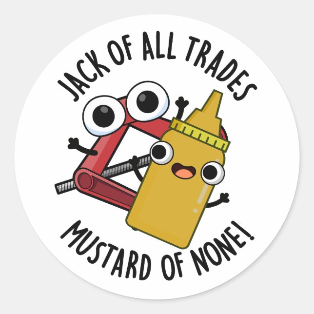 Jack Of All Trades Mustard Of None Funny Pun  Classic Round Sticker (Front)