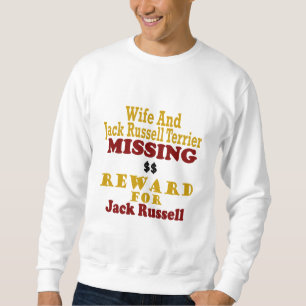 Jack Russell Terrier & Wife Missing Reward For Jac Sweatshirt