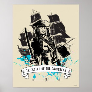 Jack Sparrow - Trickster of the Caribbean Poster