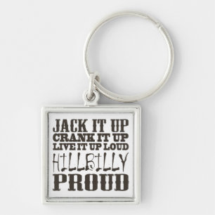 Jacked Up Cranked Up Loud Hillbilly Proud Keychain