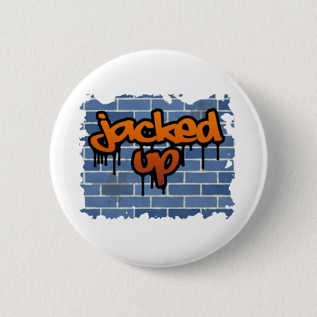 jacked up graffiti  design 2 inch round button (Front)