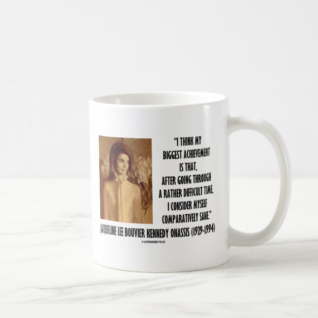 Jackie Kennedy Portrait Comparatively Sane Quote Coffee Mug (Right)