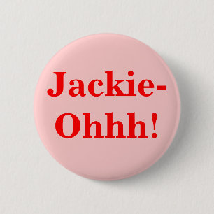 Jackie-Ohhh! 2 Inch Round Button