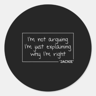 Jackie Quote Personalized Name Funny Birthday Gift Classic Round Sticker