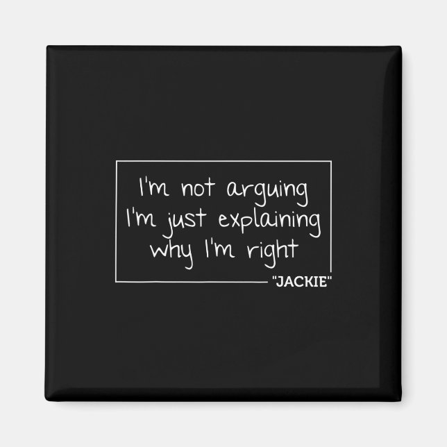 Jackie Quote Personalized Name Funny Birthday Gift Magnet (Front)