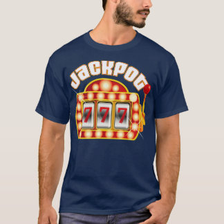 Jackpot Gambling Gambler Gamble Slot Machine T-Shirt