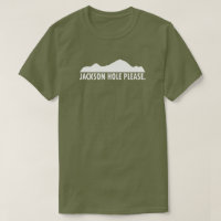 Jackson Hole Wyoming Please