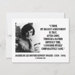Jacqueline Kennedy Comparatively Sane Quote