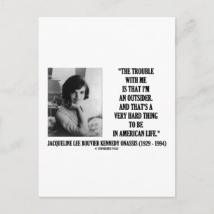 Jacqueline Kennedy Trouble With Me Outsider Quote Postcard
