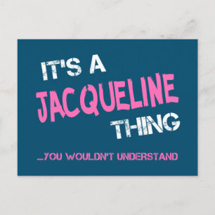 Jacqueline thing you wouldn't understand novelty postcard