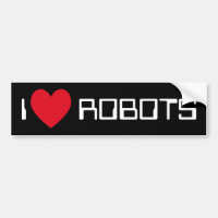 J'adore les robots, le bumper Sticker