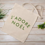 J'adore Noel | Love Christmas French Quote Art Tote Bag<br><div class="desc">Simple,  stylish J'adore Noel" quote art tote bag with modern,  minimalist typography in forest green in a trendy festive style. The quote translates to "I love christmas" in French. The perfect gift or accessory for the xmas season!</div>