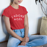 J'adore Noel | Modern Love Christmas Stylish Xmas T-Shirt<br><div class="desc">Simple,  stylish J'adore Noel" quote art womens t-shirt with modern,  minimalist typography in white in a trendy festive style. The quote translates to "I love christmas" in French. The perfect gift or accessory for the xmas season!</div>