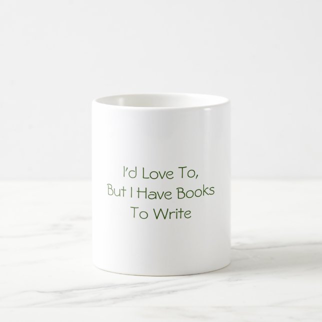 J'adorerais, mais j'ai des livres à écrire Mug (Centre)