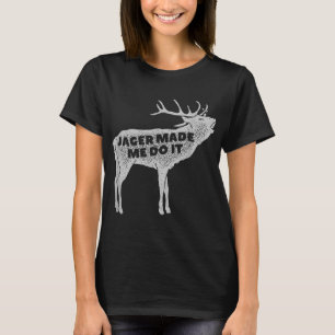Jager made me do it - Funny vintage drinking shirt