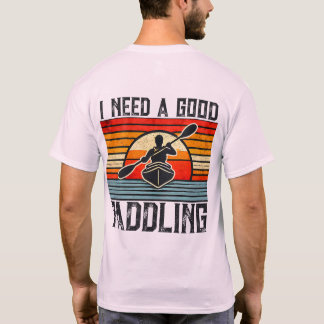 J'Ai Besoin D'Un Bon T-Shirt Kayak De Paddle