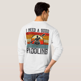 J'Ai Besoin D'Un Bon T-Shirt Kayak De Paddle