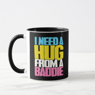 J'ai besoin d'un câlin d'une méchante" Tasse à caf