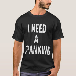 J'Ai Besoin D'Un T-Shirt Fanking Fanny Spank Me