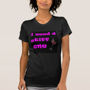 J'ai besoin d'un un T-shirt raide