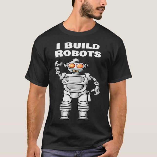 J'ai construit des Robots Tshirt pour les ingénieu (Devant)
