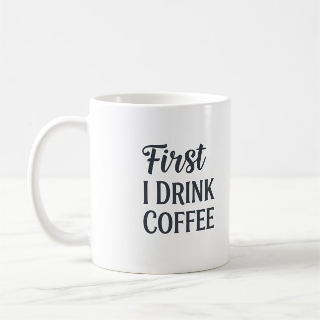 J'Ai D'Abord Boi De La Mug De Café (Gauche)
