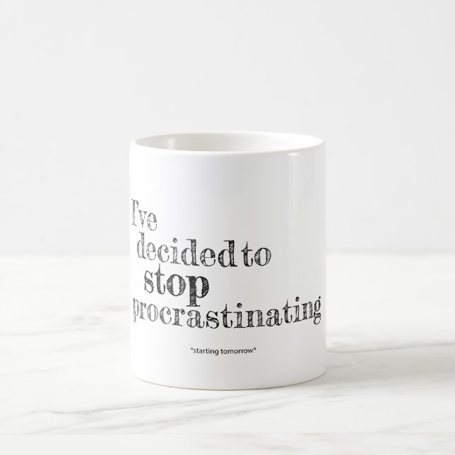 J'ai décidé de cesser de temporiser la tasse (Centre)