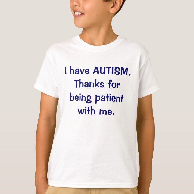 J'ai des mercis d'AUTISME d'être T-shirt patient (Devant)
