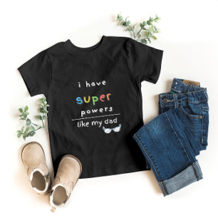 J'ai des super pouvoirs comme mon T-shirt papa pou
