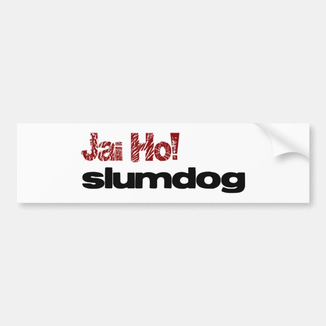 Jai Ho! Slumdog Bumper Sticker (Front)