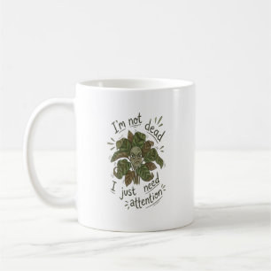 J'ai juste besoin d'attention – Mug de plante drôl