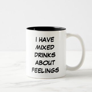 J'Ai Mélangé Des Boissons Sur Les Sentiments Mugs