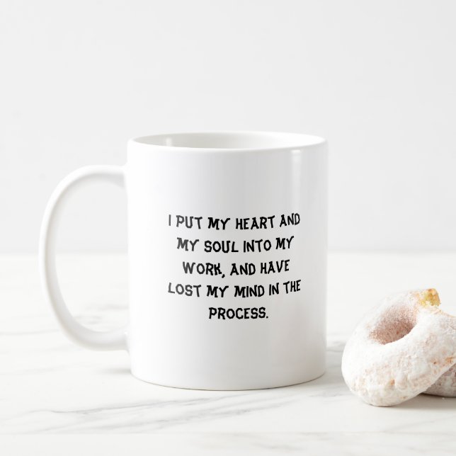 J'Ai Mis Mon Coeur Et Mon Âme Drôle Citer Mug Café (Avec donut)
