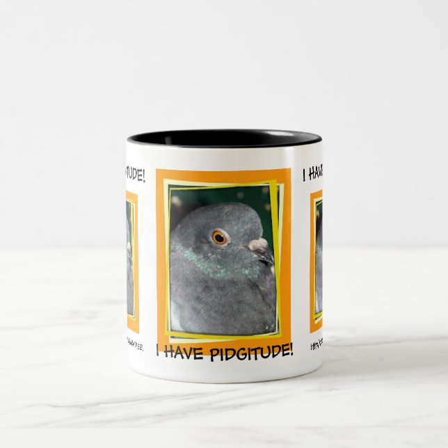 J'AI PIDGITUDE ! tasse par le PARADIS de PIGEON ! (Centre)