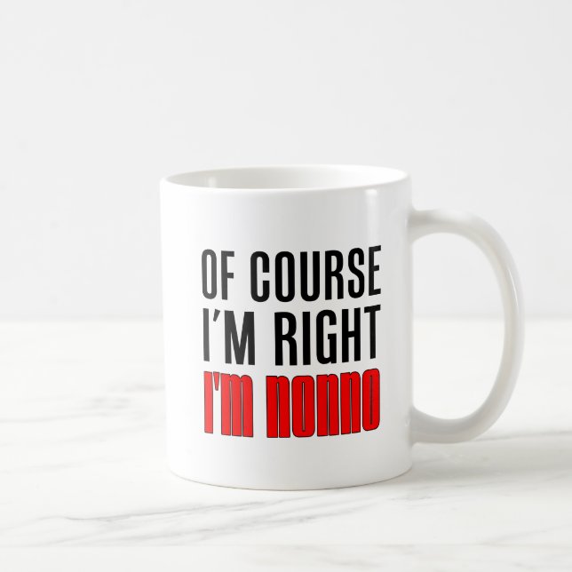 J'ai raison je suis tasse de Nonno (Droite)