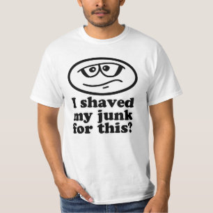 J'ai rasé mon ordure pour ce T-shirt