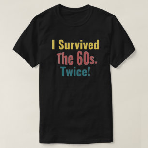 J'Ai Survécu Deux Fois Aux Soixante-Dix - T-Shirt 