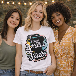 J'ai trouvé le T-Shirt de la sœur drôle de mon mar