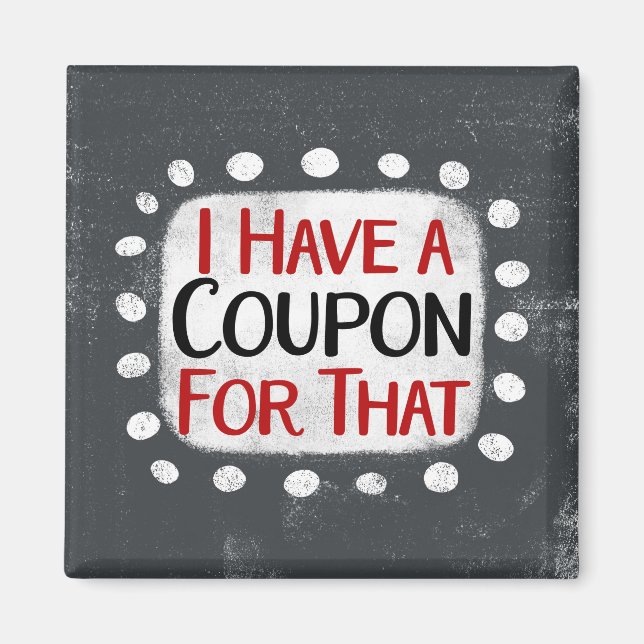 J'Ai Un Coupon Pour Ce Refrigerator Magnet (Devant)