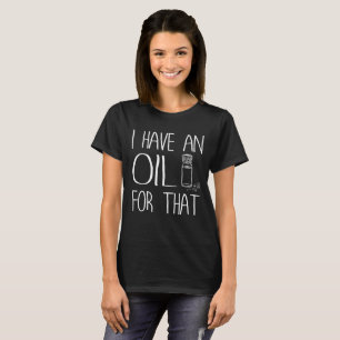 J'ai une huile pour ce T-shirt d'homéopathie